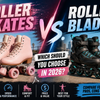 Roller Skates vs. Rollerblades: Which Should You Choose in 2026?