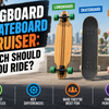 Longboard vs. Skateboard vs. Cruiser: Which Should You Ride?
